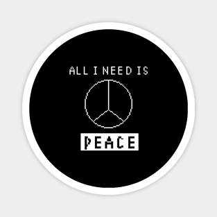 All I Need is Peace - BLACK Magnet